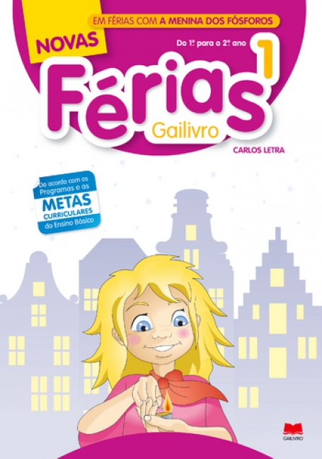 NOVAS FERIAS 1 COM A MENINA DOS FOSFOROS - DO 1º PARA O 2º ANO - DE ACORDO COM AS METAS CURRICULARES DO ENSINO BASICO