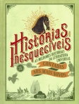 HISTORIAS INESQUECIVEIS 1 - AS MELHORES HISTORIAS DA LITERATURA UNIVERSAL CONTADAS AOS MAIS NOVOS