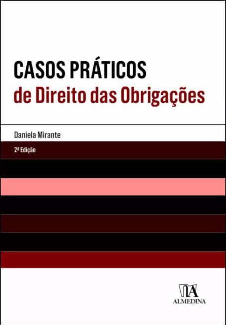 CASOS PRÁTICOS DE DIREITO DAS OBRIGAÇÕES 2ª EDIÇÃO