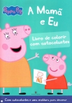 PEPPA - A MAE E EU - livro de colorir com autocolantes