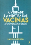 VERDADE E A MENTIRA DAS VACINAS - tudo o que os pais precisam de saber sobre vacinas para tomarem a melhor decisao para os seus filhos