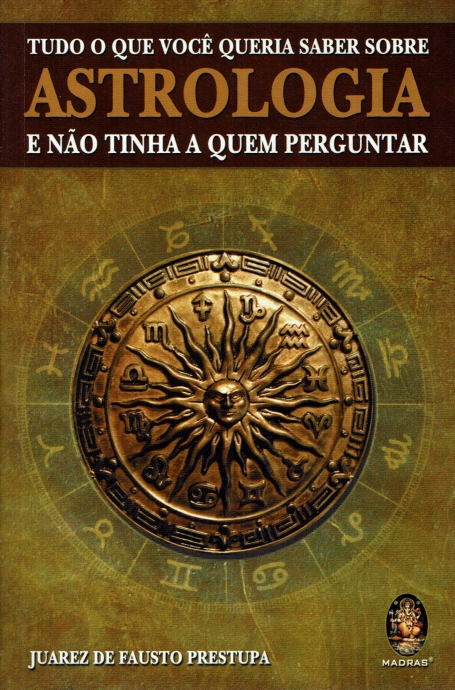 TUDO O QUE VOCÊ QUERIA SABER SOBRE ASTROLOGIA E NÃO TINHA A QUEM PERGUNTAR