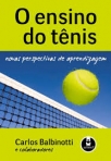 O ENSINO DO TENIS: NOVAS PERSP. DE APRENDIZAGEM