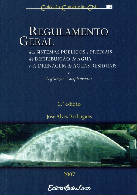 REGULAMENTO GERAL DOS SISTEMAS PUBLICOS E PREDIAIS DE DISTRIBUIÇÃO DE AGUA E DE DRENAGEM DE AGUAS RESIDUAIS