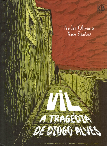 VIL - A TRAGEDIA DE DIOGO ALVES