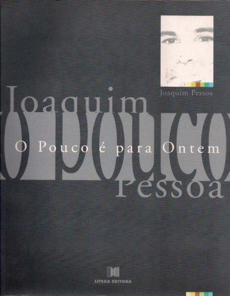 O POUCO É PARA ONTEM