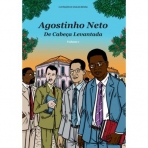 AGOSTINHO NETO - DE CABECA LEVANTADA - VOL. 1