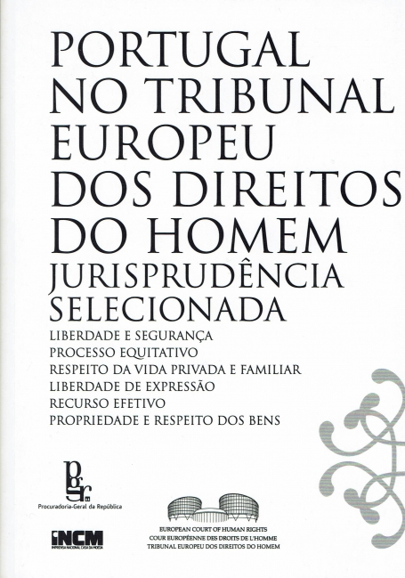 PORTUGAL NO TRIBUNAL EUROPEU DOS DIREITOS DO HOMEM - JURISPRUDENCIA SELECIONADA