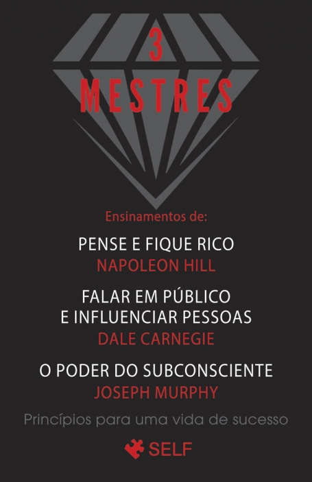 3 MESTRES - Pense e Fique Rico | Falar em Público e Influenciar Pessoas | O Poder do Subconsciente