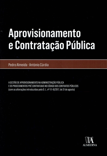 APROVISIONAMENTO E CONTRATACAO PUBLICA - a gestao de aprovisionamento da administracao publica e os procedimentos pre-contratuais no codigo dos contratos publicos