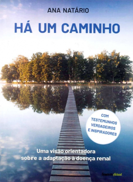 HÁ UM CAMINHO - UMA VISÃO ORINTADORA SOBRE A ADAPTAÇÃO Á DOENÇA RENAL