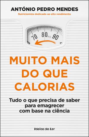 05777.10 - MUITO MAIS QUE CALORIAS - Tudp p que precisa de saber para emagrecer com base na ciência
