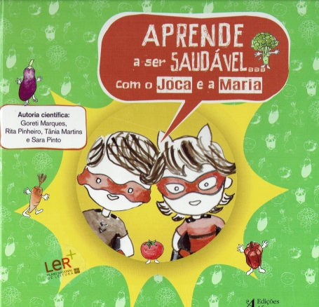 APRENDE A SER SAUDÁVEL... COM O JOCA E A MARIA