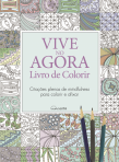 VIVE NO AGORA - LIVRO DE COLORIR