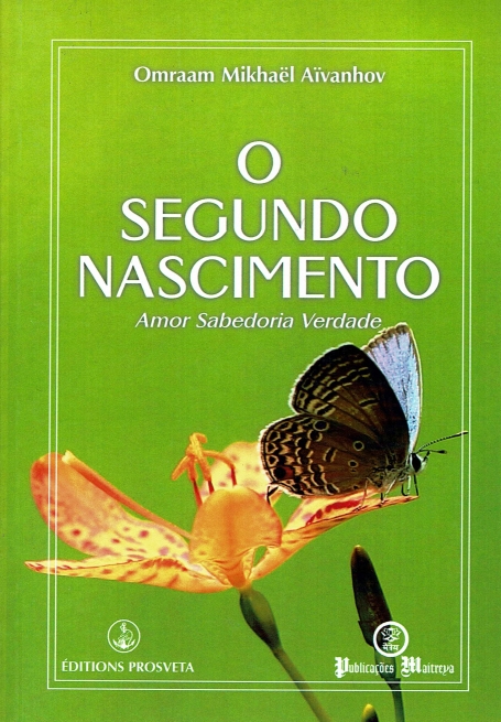 SEGUNDO NASCIMENTO - AMOR, SABEDORIA, VERDADE
