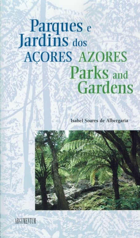 PARQUES E JARDINS DOS ACORES - AZORES PARKS AND GARDENS