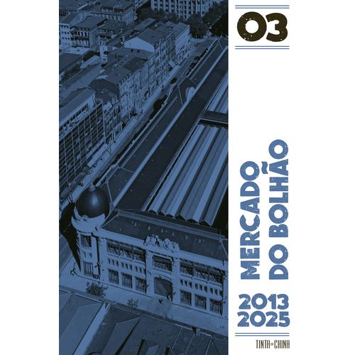 FAZER CIDADADE Nº 3: MERCADO DO BOLHÃO 2013-2025