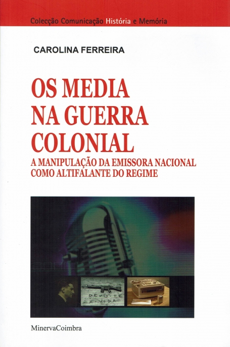 OS MEDIA NA GUERRA COLONIAL - a manipulacao da emissora nacional como altifalante do regime
