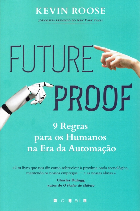 FUTURE PROOF - 9 REGRAS PARA OS HUMANOS NA ERA DA AUTOMAÇAO