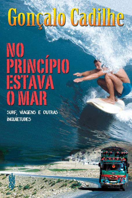 NO PRINCIPIO ESTAVA O MAR - SURF VIAGENS E OUTRAS INQUIETUDES