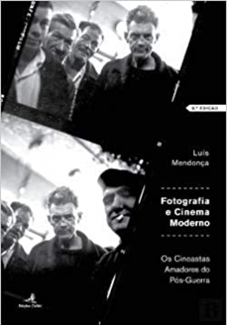 FOTOGRAFIA E CINEMA MODERNO - OS CINEASTAS AMADORES DO POS-GUERRA