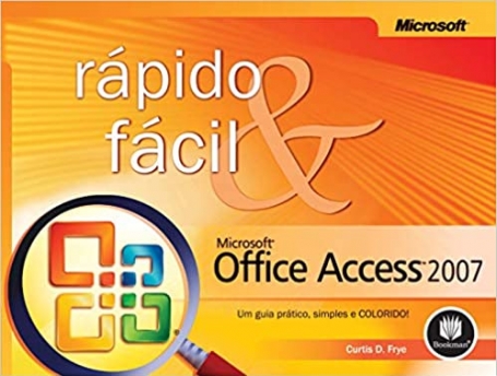 MICROSOFT OFFICE ACCESS 2007 RAPIDO E FACIL