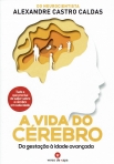 VIDA DO CEREBRO - da gestacao a idade avancada