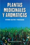 PLANTAS MEDICINALES Y AROMATICAS - ESTUDIO CULTIVO Y PROCESADO