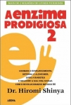 ENZIMA PRODIGIOSA 2 - combata o envelhecimento, detenha o alzheimer, evite a diabetes e melhore a sua vida sexual