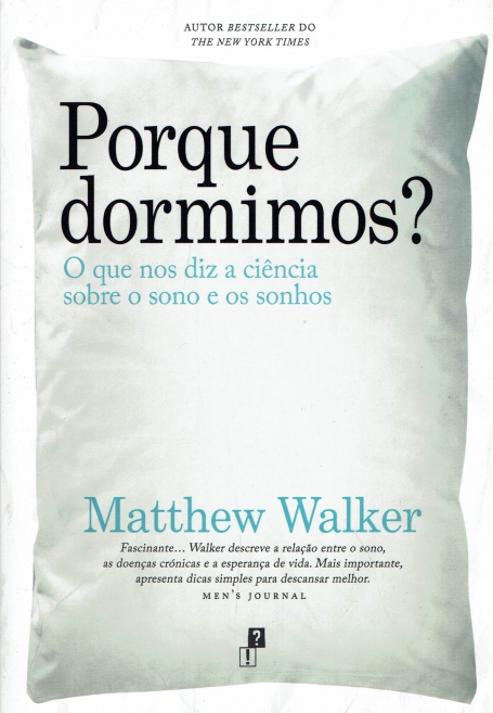 PORQUE DORMIMOS? O QUE NOS DIZ A CIÊNCIA SOBRE O SONO E OS SONHOS