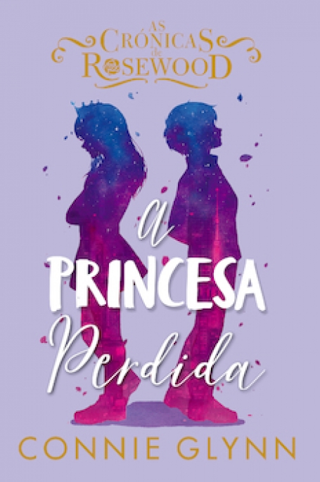 A PRINCESA PERDIDA - Crónicas de Rosewood - Volume III