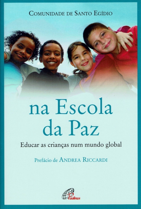 NA ESCOLA DA PAZ - EDUCAR AS CRIANCAS NUM MUNDO GLOBAL