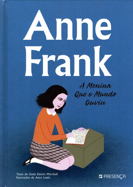 ANNE FRANK - A Menina que o Mundo Ouviu