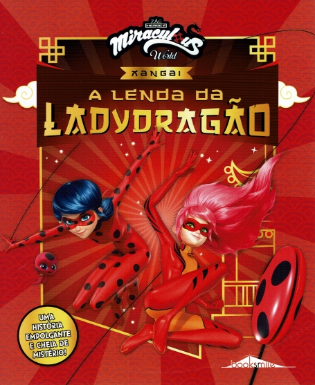 MIRACULOUS XANGAI - A LENDA DA LADYDRAGAO uma historia empolgante e cheia de misterio