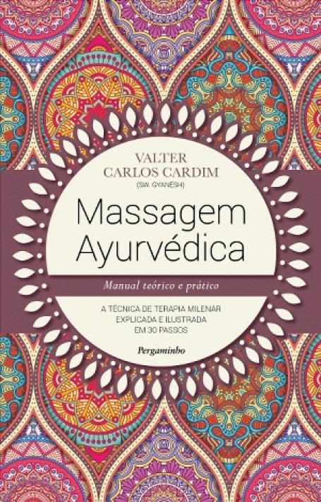 MASSAGEM AYURVÉDICA - Manual Teórico e Prático