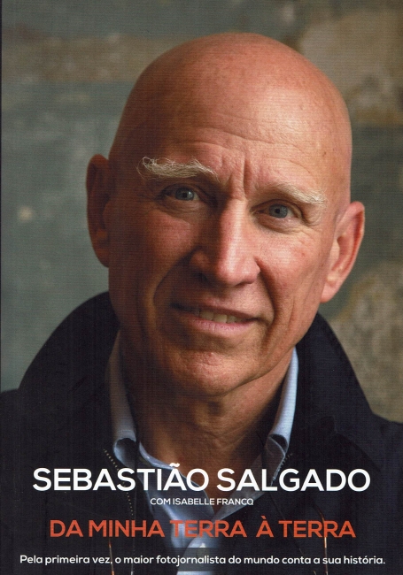 SEBASTIAO SALGADO - DA MINHA TERRA A TERRA