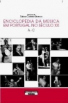 ENCICLOPEDIA DA MUSICA EM PORTUGAL NO SECULO XX - A-C