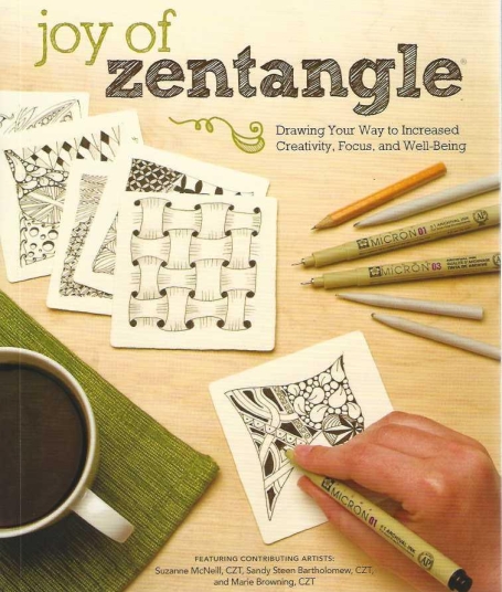 JOY OF ZENTANGLE drawing your way to increased creativity
