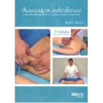 MASSAGEM ANTIESTRESSE - UMA ABORDAGEM TEORICA E PRATICA PARA O BEM ESTAR 5ª EDICAO