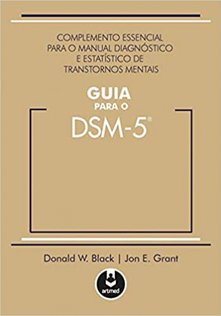 GUIA PARA O DSM 5: COMPLEMENTO ESSENCIAL
