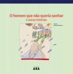 HOMEM QUE NAO QUERIA SONHAR E OUTRAS HISTORIAS