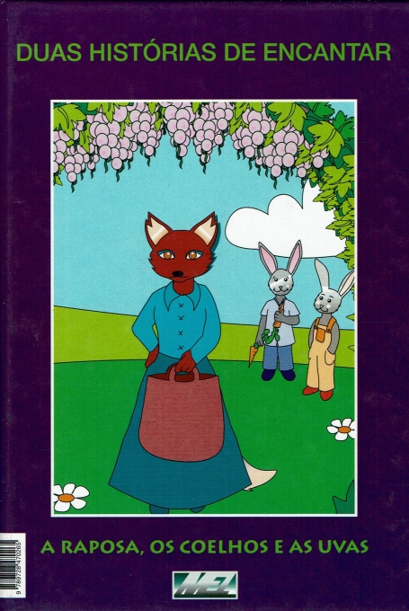 A RAPOSA, OS COELHOS E AS UVAS / OS BONS PESCADORES - COL. DUAS HISTORIAS DE ENCANTAR 23 E 24