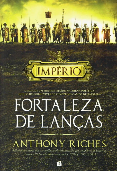 FORTALEZA DE LANCAS - IMPERIO - a saga de um homem traido na arena politica que so ira sobreviver se vencer no campo de batalha