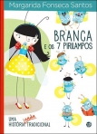 BRANCA E OS 7 PIRILAMPOS - UMA HISTORIA NADA TRADICIONAL