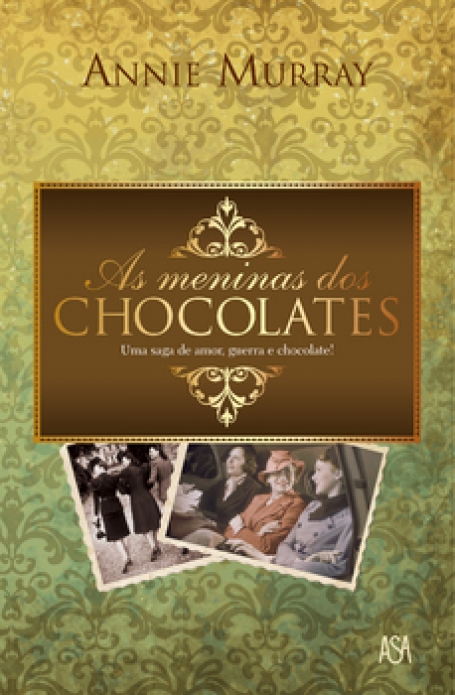 AS MENINAS DOS CHOCOLATES - UAM SAGA DE AMOR GUERRA E CHOCOLATE