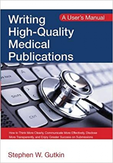 Writing High-Quality Medical Publications - A Users Manual Paperback