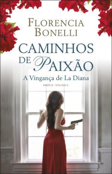 03438.10 - CAMINHOS DE PAIXAO : A VINGANÇA DE LA DIANA PARTE II , VOLUME II