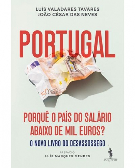 PORTUGAL, PORQUÊ O PAÍS DOS SALÁRIOS ABAIXO DOS MIL EUROS? O NOVO LIVRO DO DESASSOSSEGO