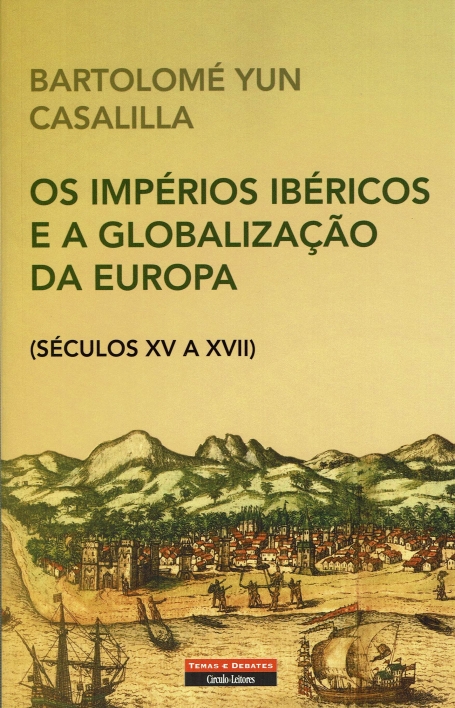 OS IMPÉRIOS IBÉRICOS E A GLOBALIZAÇÃO DA EUROPA ( SECULOS XV A XVII )