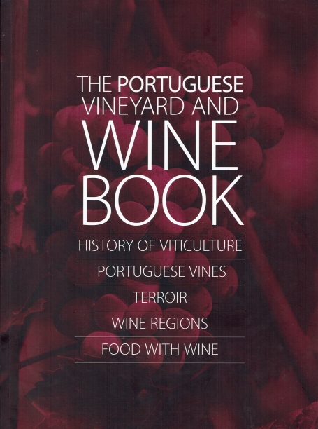 THE PORTUGUESE VINEYARD AND WINE BOOK - history of viticulture portuguese vines terroir wine regions food with wine